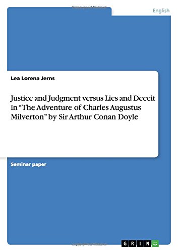 Justice and Judgment versus Lies and Deceit in The Adventure of Charles Augustus Milverton by Sir Arthur Conan Doyle