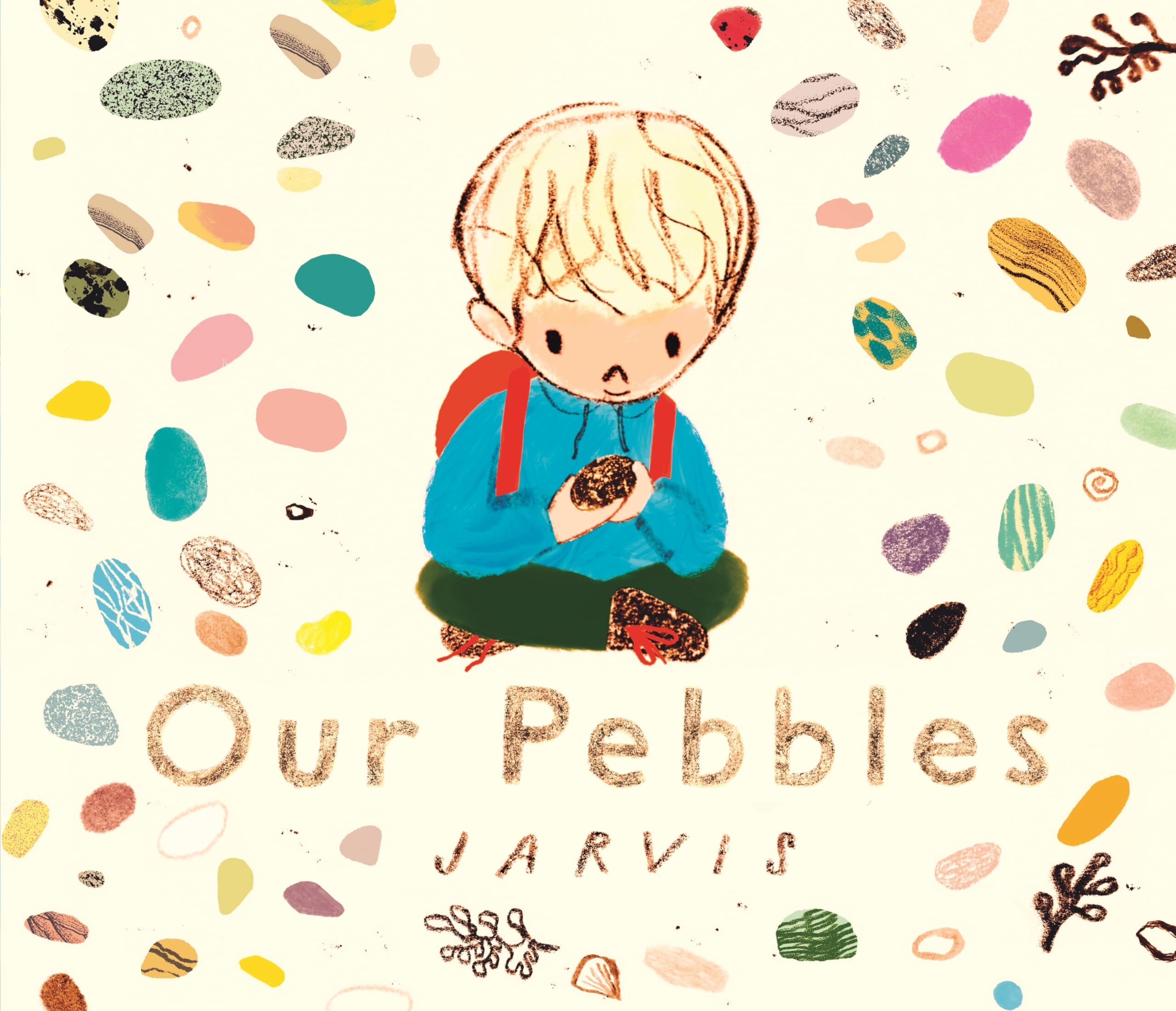 Our Pebbles, By Jarvis, The Award-winning Picture-book Maker Of The Boy With Flowers In His Hair