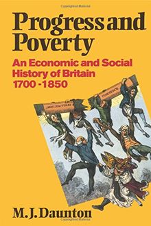 Progress and Poverty: An Economic and Social History of Britain 1700-1850 (Economic &amp; Social History of Britain) (Economic & Social History of Britain)