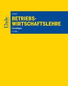 Betriebswirtschaftslehre: Grundlagen (Linde Lehrbuch)