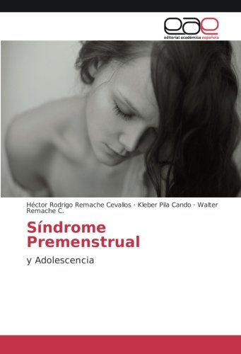 Síndrome Premenstrual: y Adolescencia