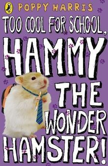 Too Cool for School, Hammy the Wonder Hamster!
