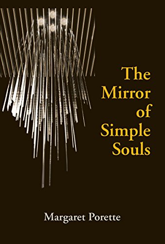 The Mirror of Simple Souls (Notre Dame Texts in Medieval Culture, Vol. 6)