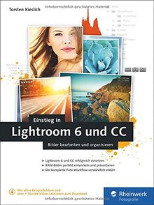 Einstieg in Lightroom 6 und CC: Bilder bearbeiten und organisieren