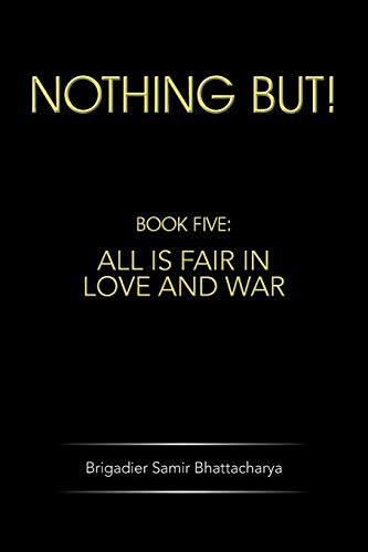 Nothing But!: Book Five: All Is Fair In Love And War
