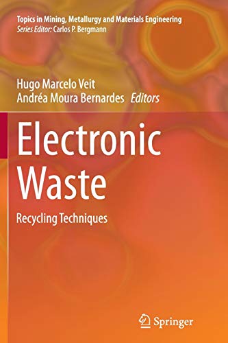 Electronic Waste: Recycling Techniques (Topics in Mining, Metallurgy and Materials Engineering)