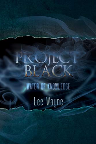Project Black: Water of Knowledge