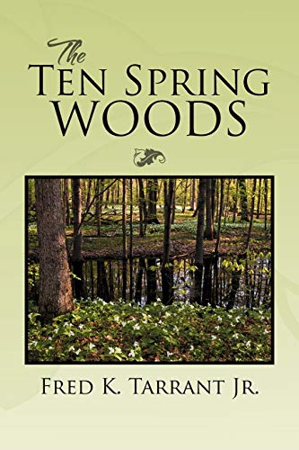 Tarrant, Fred K The Ten Spring Woods