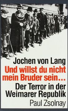 Und willst du nicht mein Bruder sein: Der Terror in der Weimarer Republik