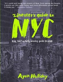 Zinester's Guide to NYC: The Last Wholly Analog Guide to NYC (People's Guide)