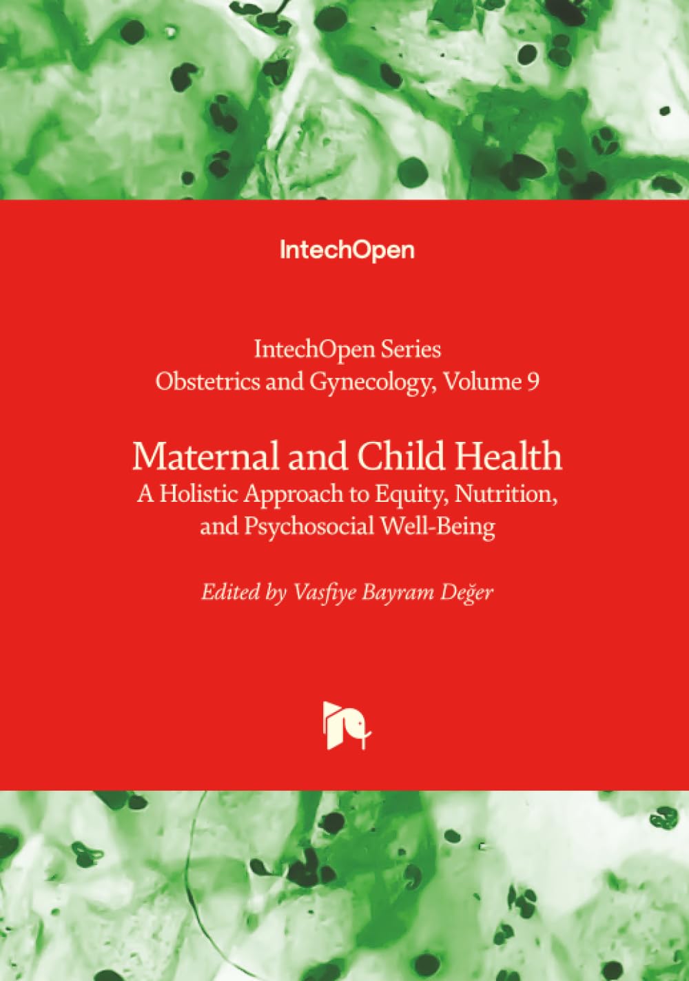 Maternal and Child Health - A Holistic Approach to Equity, Nutrition, and Psychosocial Well-Being (Obstetrics and Gynecology, Band 9)