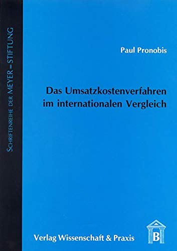 Das Umsatzkostenverfahren im internationalen Vergleich.: Beschreibung des Aufbaus sowie der einzelnen Posten nach HGB, IFRS und US-GAAP. (Meyer=Stiftung)