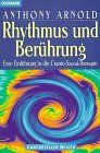 Rhythmus und Berührung. Eine Einführung in die Cranio-Sacral-Therapie von Anthony Arnold | Buch | Zustand gut