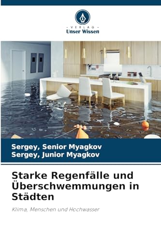 Starke Regenfälle und Überschwemmungen in Städten: Klima, Menschen und Hochwasser