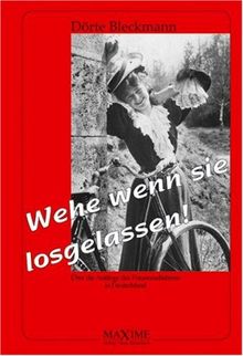 Wehe wenn sie losgelassen: Zu den Anfängen des Frauenradfahrens in Deutschland