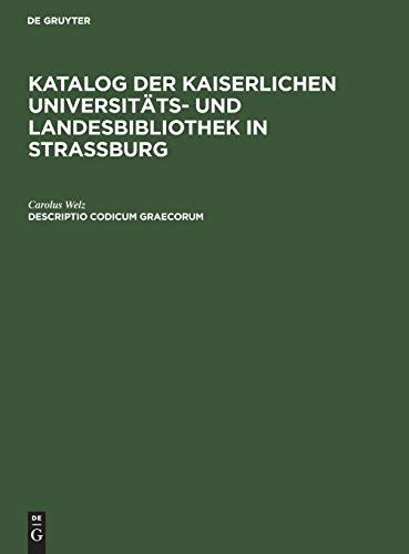 Descriptio codicum Graecorum (Katalog der Kaiserlichen Universitäts- und Landesbibliothek in Strassburg)