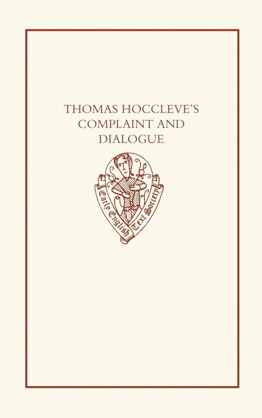 THOMAS HOCCLEVES COMPLAINT EETSO: C 313 C (EARLY ENGLISH TEXT SOCIETY ORIGINAL SERIES, Band 313)