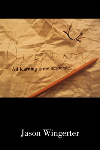 Miseducated: All Learning is Not Academic