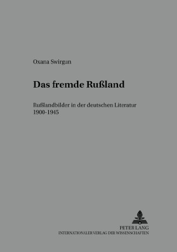 Das fremde Rußland: Rußlandbilder in der deutschen Literatur 1900-1945 (Bochumer Schriften zur deutschen Literatur)