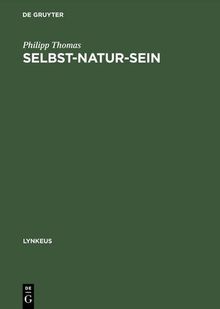 Selbst-Natur-Sein. Leibphänomenologie als Naturphilosophie