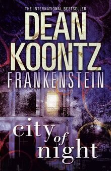 City of Night (Dean Koontz’s Frankenstein)