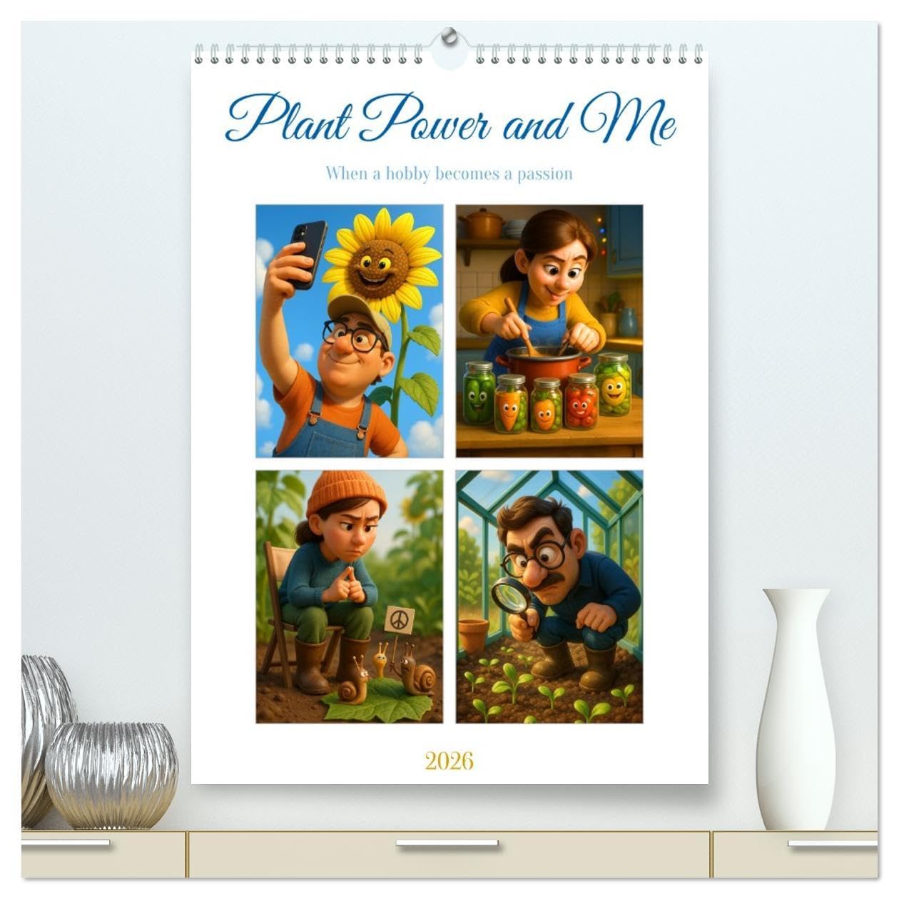 Plant Power and Me (High Quality Premium Wall Calendar 2026 DIN A2 portrait),CALVENDO 12 Month Wall Calendar: Perfect for anyone who loves their garden and likes to laugh at themselves