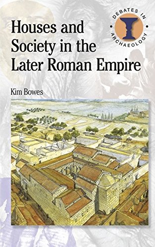 Houses and Society in the Later Roman Empire (Duckworth Debates in Archaeology)