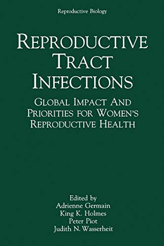 Reproductive Tract Infections: Global Impact and Priorities for Women's Reproductive Health (Reproductive Biology)