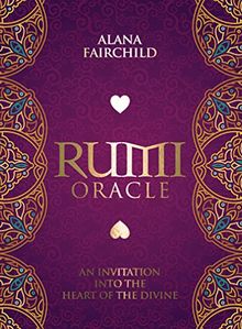 Rumi Oracle: An Invitation into the Heart of the Divine