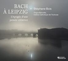 Bach à Leipzig - L’Apogée d’une pensée créatrice