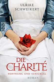 Die Charité: Hoffnung und Schicksal (Die Charité-Reihe, Band 1)