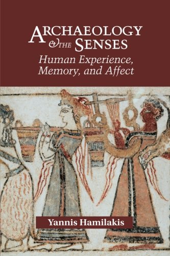 Archaeology and the Senses (Topics in Contemporary Archaeology)