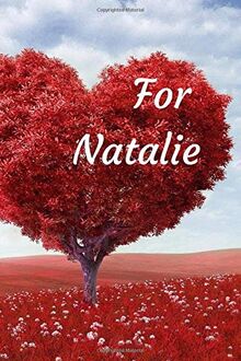 For Natalie: Notebook for lovers, Journal, Diary (110 Pages, In Lines, 6 x 9)