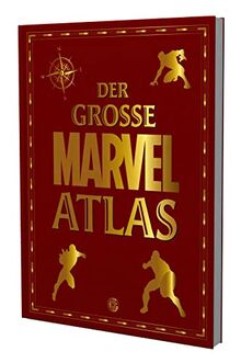 Der große Marvel-Atlas: Detailreiche Karten zu den magischen Marvel-Welten | Karten und Informationen zu den Inhalten und Hauptfiguren der beliebtesten Filme