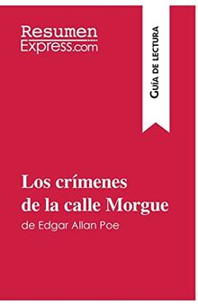 Los crímenes de la calle Morgue de Edgar Allan Poe (Guía de lectura): Resumen y análisis completo