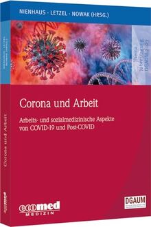 Corona und Arbeit: Arbeits- und sozialmedizinische Aspekte zu COVID-19 und Post-COVID (Schwerpunktthema Jahrestagung DGAUM)