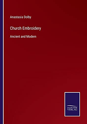 Church Embroidery: Ancient and Modern