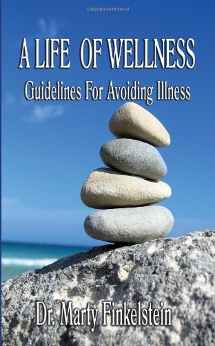 A Life of Wellness: Guidelines For Avoiding Illness