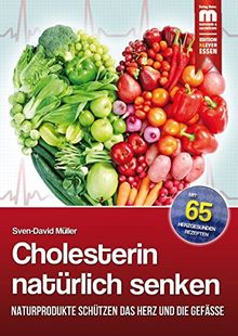 Cholesterin natürlich senken: Naturprodukte schützen das Herz und die Gefäße