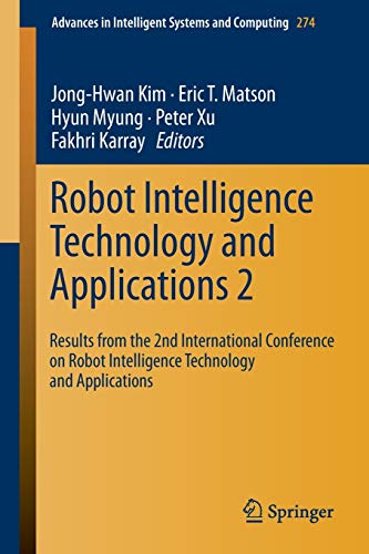 Robot Intelligence Technology and Applications 2: Results from the 2nd International Conference on Robot Intelligence Technology and Applications ... Systems and Computing, 274, Band 274)