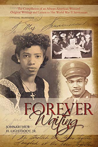 Forever Waiting: The Compilation of an African-American Woman's Original Writings and Letters To Her World War II Serviceman