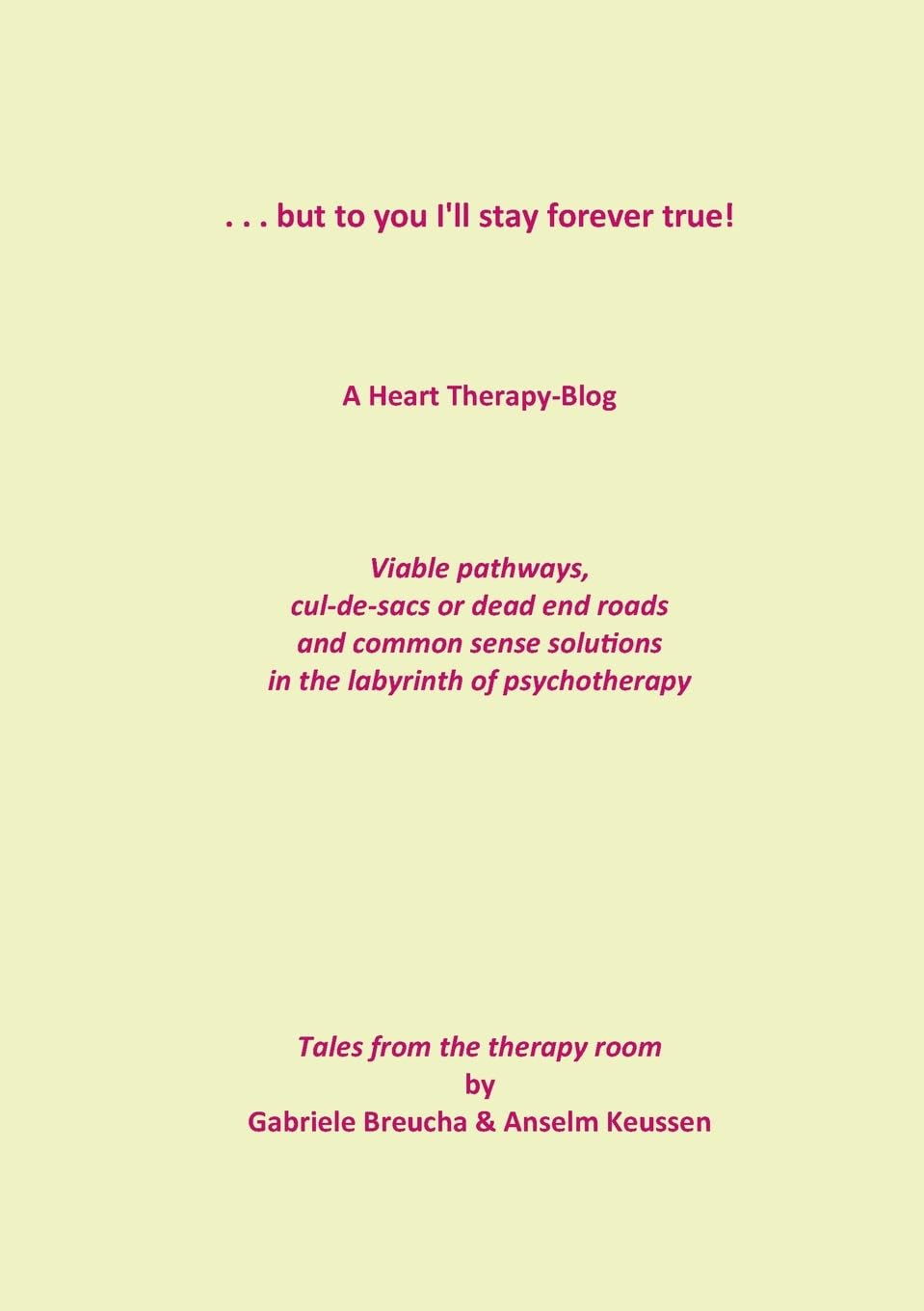 . . . but to you I'll stay forever true!: A Heart Therapy Blog