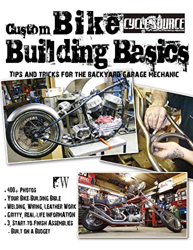 Chris Callen Custom Bike Building Basics, Tips And Tricks For The Backyard Garage Mechanic