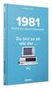 1981 - Technik aus Deinem Geburtsjahr. Du bist so alt wie ... Das Jahrgangsbuch für alle Technikfans | 40. Geburtstag: Du bist so alt wie der...PC