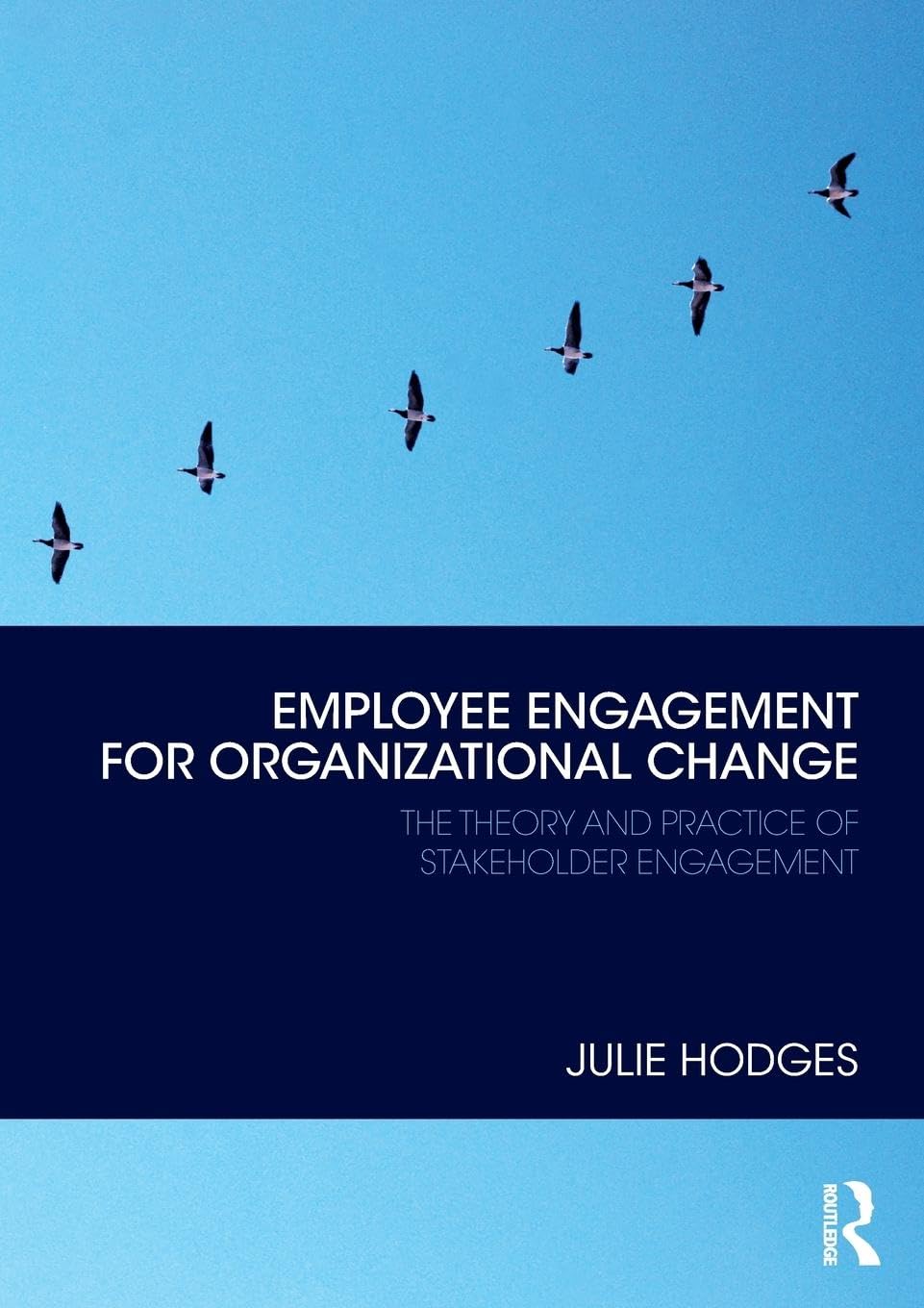 Employee Engagement for Organizational Change: The Theory and Practice of Stakeholder Engagement