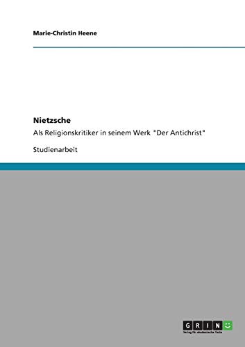Nietzsche als Religionskritiker in seinem Werk Der Antichrist