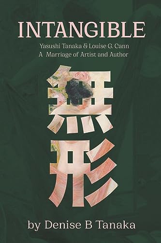 INTANGIBLE: Yasushi Tanaka and Louise G. Cann, A Marriage of Artist and Author