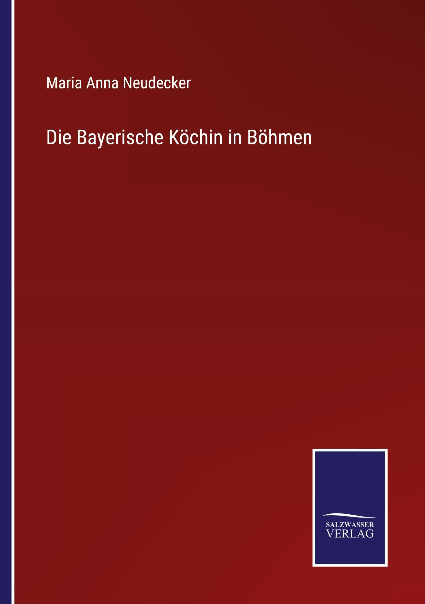 Die Bayerische Köchin in Böhmen