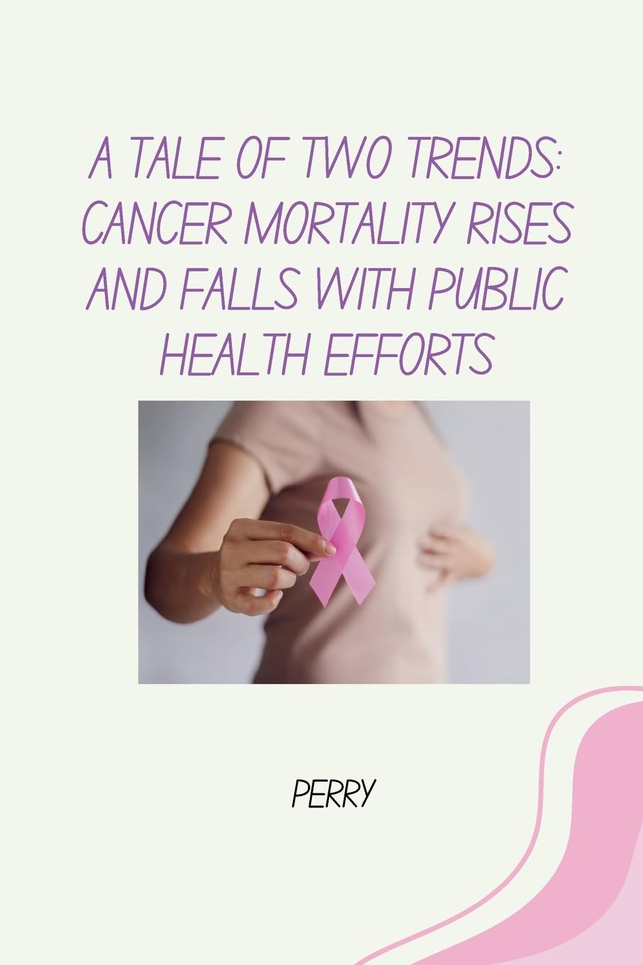 A Tale of Two Trends: Cancer Mortality Rises and Falls With Public Health Efforts: DE