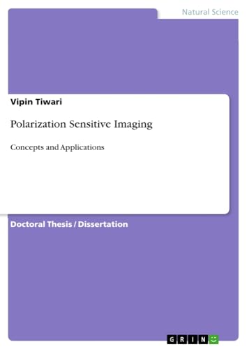 Polarization Sensitive Imaging: Concepts and Applications